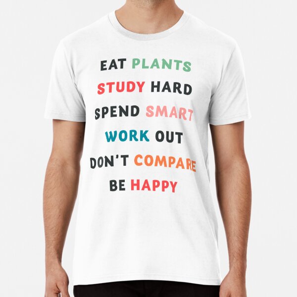 Good vibes quote, Eat plants, study hard, spend smart, work out, don't  compare, be happy Leggings by Stefanoreves