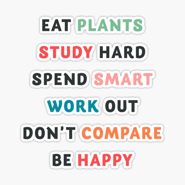 Good vibes quote, Eat plants, study hard, spend smart, work out, don't  compare, be happy Leggings by Stefanoreves