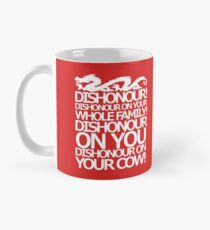 Dishonour on your cow! Mug