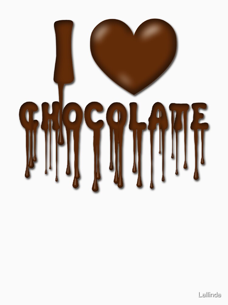 "I Love Chocolate T-Shirt" T-Shirt by Lallinda | Redbubble