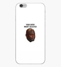 YOUR ENTRY WASN'T SELECTED iPhone Case