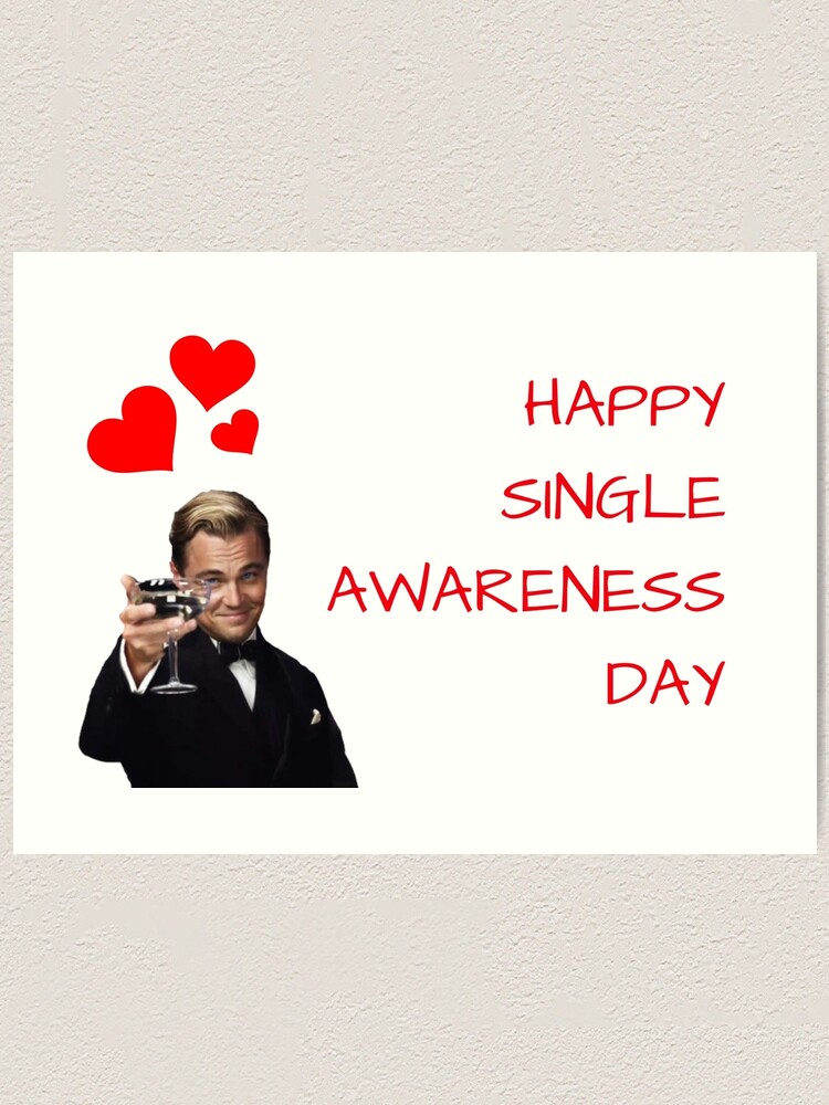 Leonardo Dicaprio Valentinstag Happy Single Awareness Day Witze Gute Stimmung Geschenk Geschenk Ideen Bester Freund Bester Freund Freunde Kunstdruck Von Avit1 Redbubble