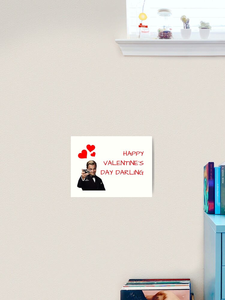 Leonardo Dicaprio Happy Valentine 39 S Day Darling Funny Cute Wife Husband Girlfriend Boyfriend Friends Good Vibes Pop Culture Art Print By Avit1 Redbubble