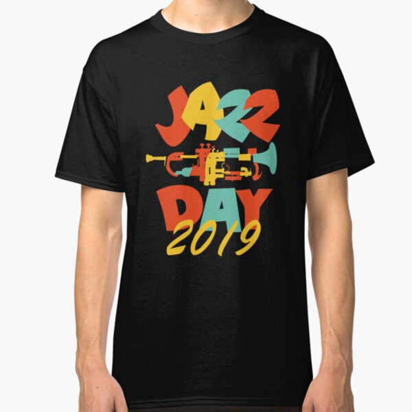 International Jazz Day 2019 - Fancy Fresh Style Classic T-Shirt