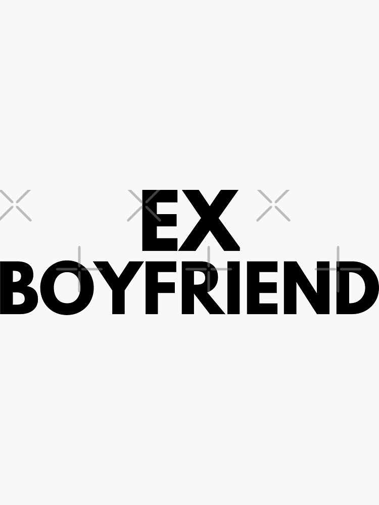 "ex boyfriend" Sticker for Sale by phys Redbubble