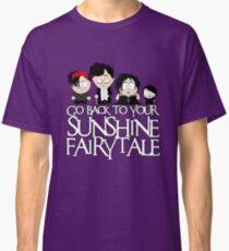Go back to your sunshine fairy tale Classic T-Shirt