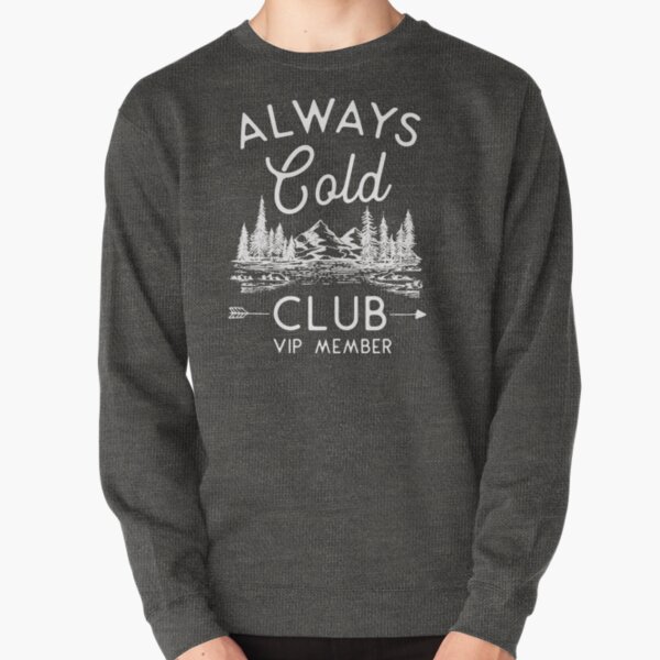 Artikel-Vorschau von Always Cold Club VIP-Mitglied, designt und verkauft von kjanedesigns.
