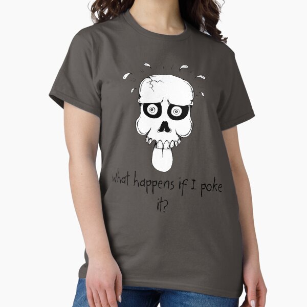Famous Last Words: Poke it Classic T-Shirt