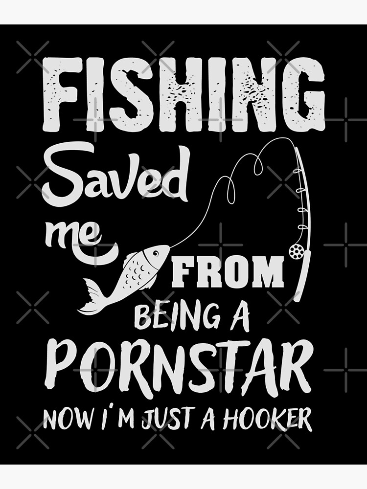  Fishing Saved Me from Being A Pornstar Now I'm Just A