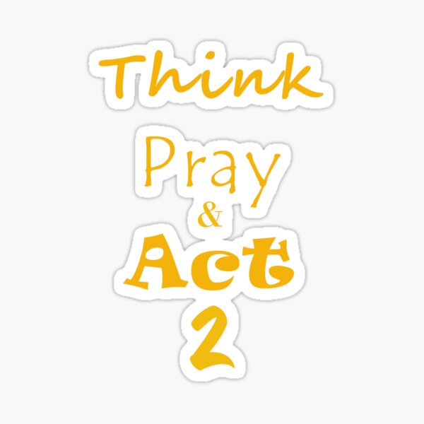 Success = Think, Pray, & Act 2 T-Shirt Sticker