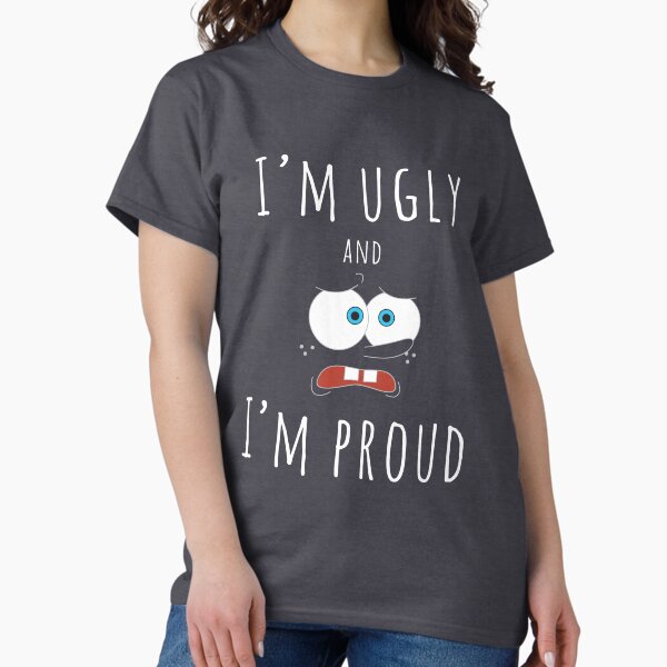 Vista previa del artículo con la obra «Soy feo y estoy orgulloso (letras blancas)», diseñado y vendido por Alexa Morgan.