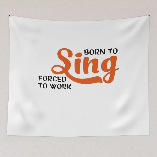 Item preview, Born to sing forced to work designed and sold by Vectorqueen.