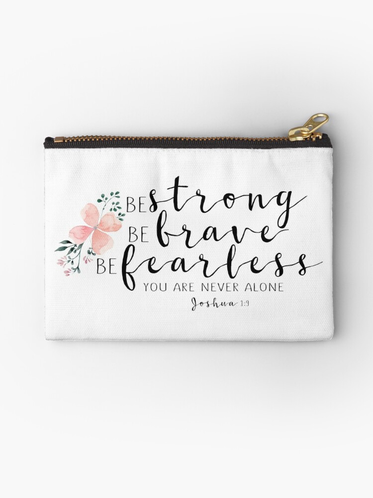 Bible Verse - Be Strong And Courageous  Zipper Pouch for Sale by  walk-by-faith