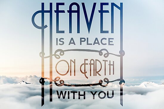 Heaven is a place песня. Heaven is a place on Earth.