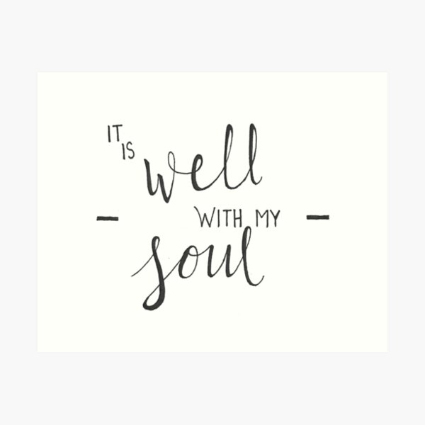 It is Well with my Soul Art Print