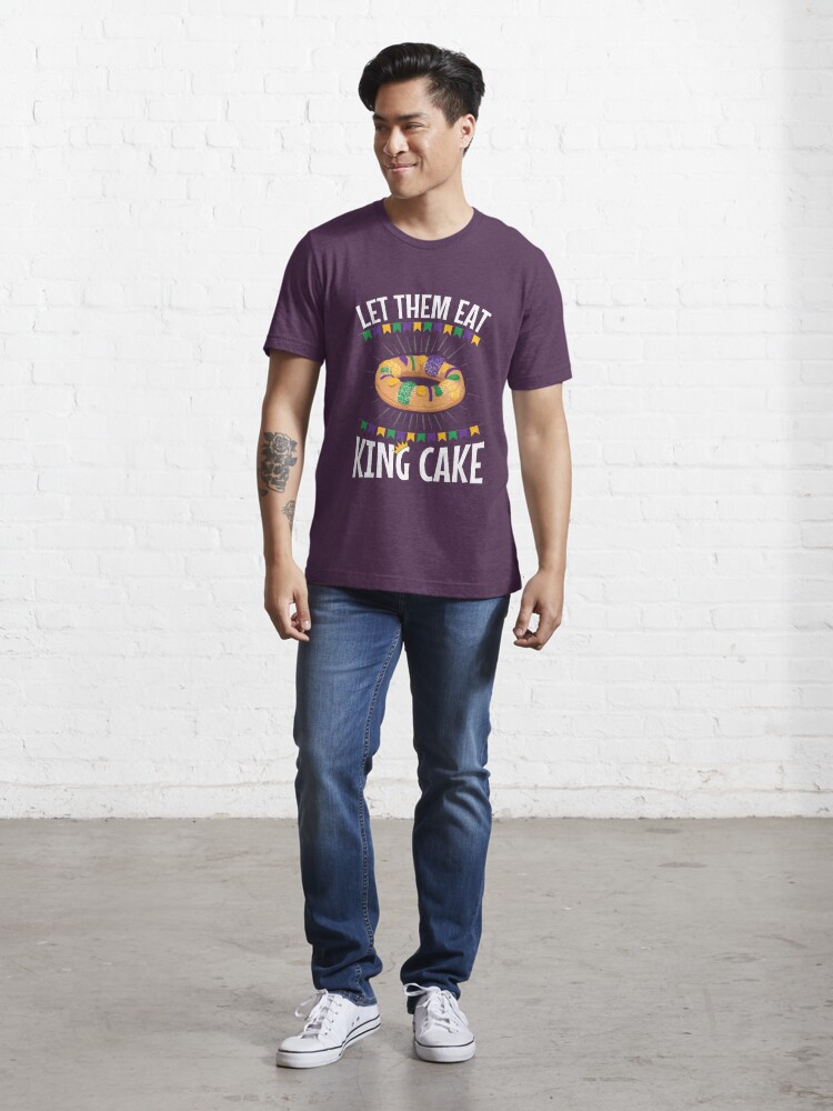 let them eat king cake shirt