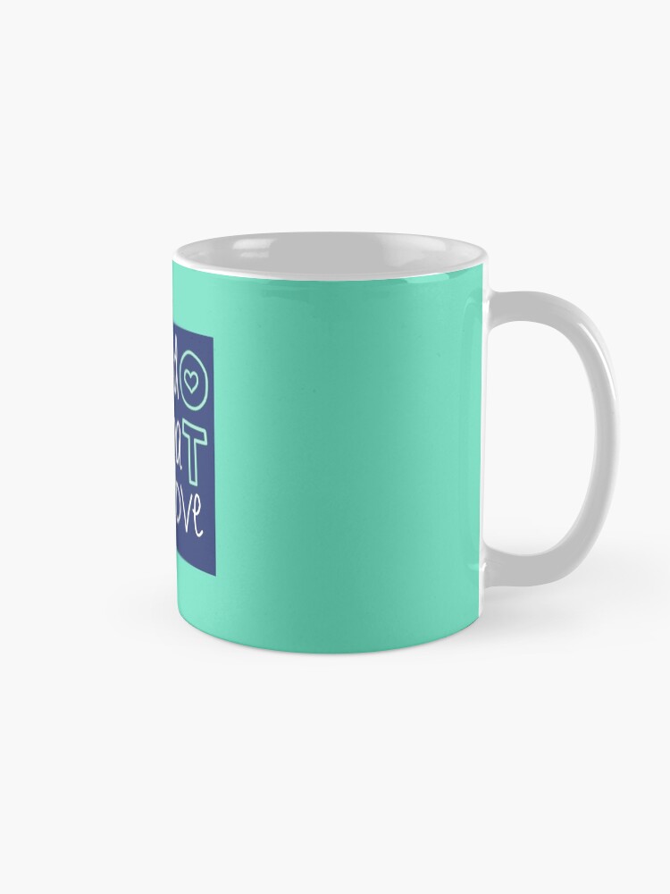 Alternate view of Do what you love- OT Mug