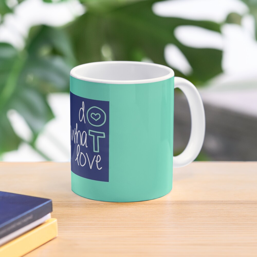 Do what you love- OT Mug