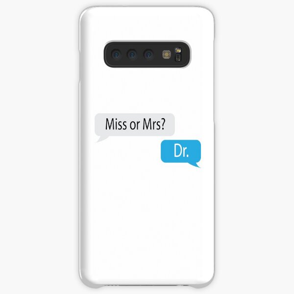Miss or Mrs? Dr. Samsung Galaxy Snap Case