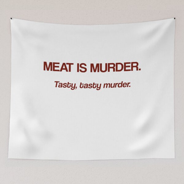 Item preview, Meat is Murder. Tasty, Tasty Murder designed and sold by onrcnoz.