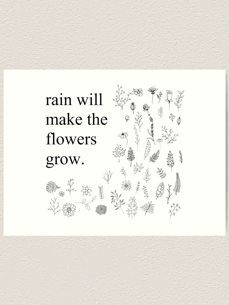 "Rain Will Make the Flowers Grow Les Mis Quote" Art Print for Sale by
