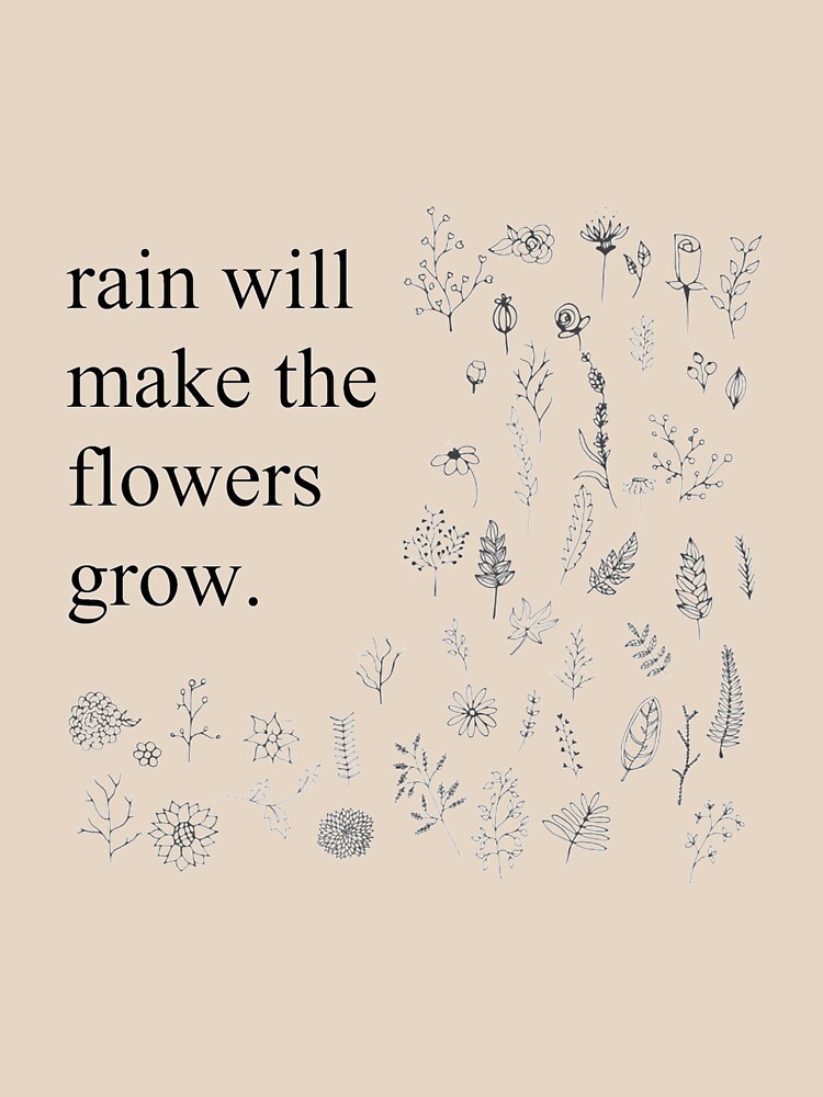 "Rain Will Make the Flowers Grow Les Mis Quote" Tshirt for Sale by
