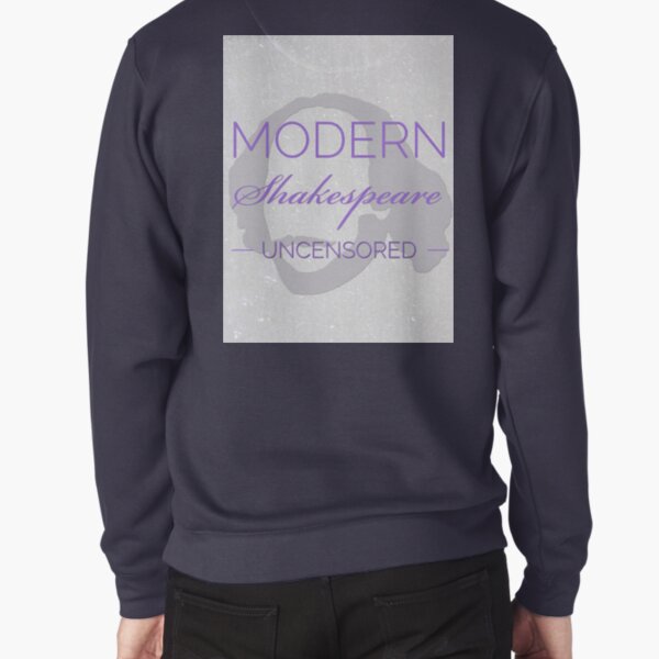 Large Logo Modern Shakespeare Uncensored Pullover Sweatshirt