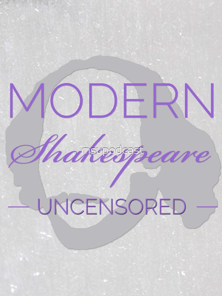 Large Logo Modern Shakespeare Uncensored by msupodcast