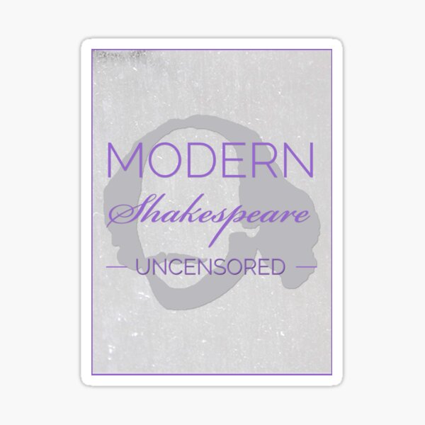 Large Logo Modern Shakespeare Uncensored Sticker