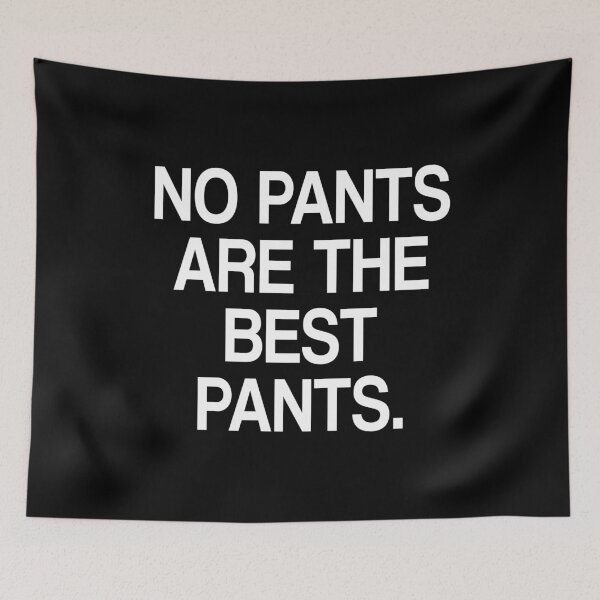 Item preview, No pants are the best pants designed and sold by onrcnoz.