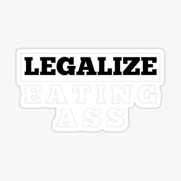 Legalizar comer culo Pegatina
