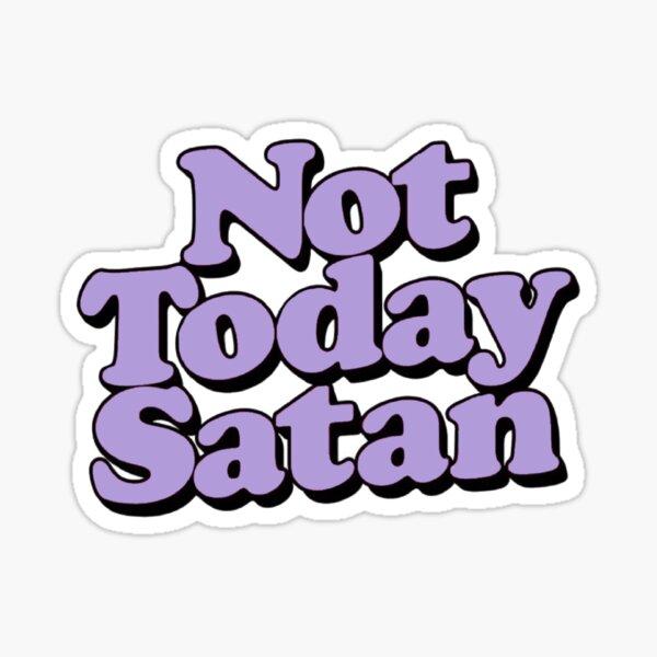 satan not today stickers redbubble redbubble