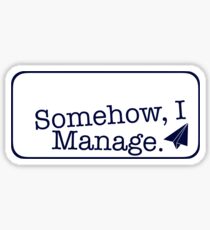 Somehow I Manage. Sticker