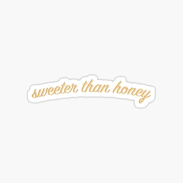 Sweeter Than Honey Sticker