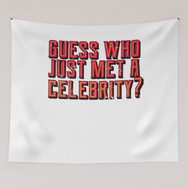 Item preview, Guess Who Just Met A Celebrity (v2) designed and sold by BlueRockDesigns.