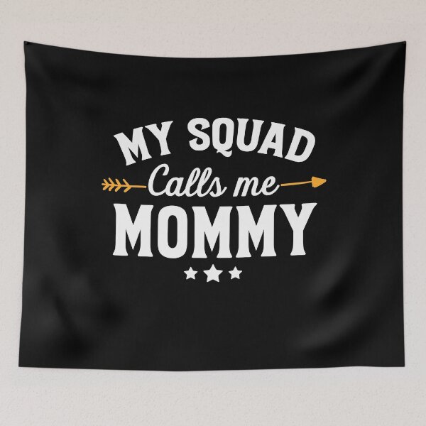 Item preview, My squad calls me mommy - New mom designed and sold by Captain Mood.