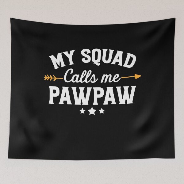 Item preview, My squad calls me pawpaw - new dad designed and sold by Captain Mood.