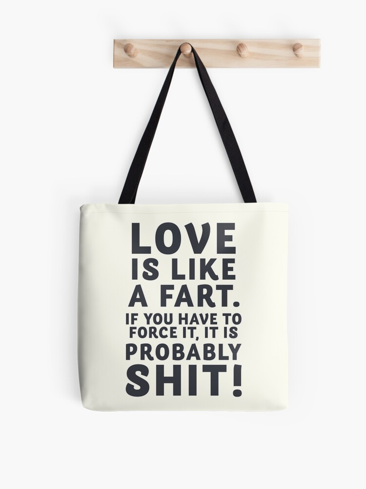 Tote Bag L Amour Est Comme Un Pet Une Citation Drole Une Phrase D Humour Une Blague Pour Sourire Une Vie Heureuse Par Spallutos Redbubble