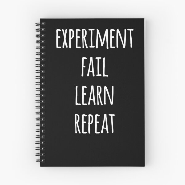 Item preview, Experiment, Fail, Learn, Repeat- Learn From Your Mistakes designed and sold by the-elements.