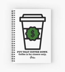 Coffee is for Closers Only Spiral Notebook