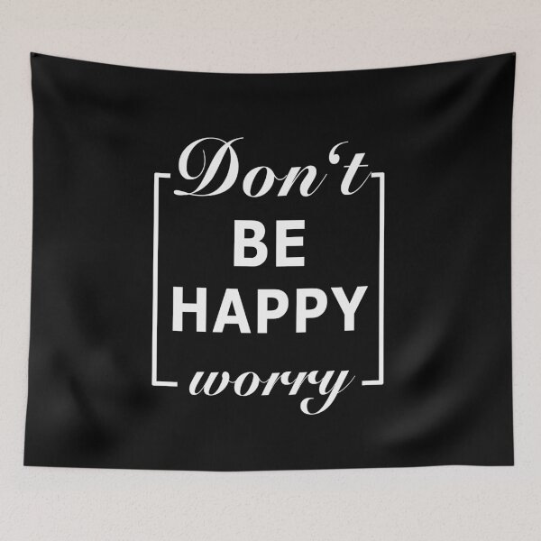 Item preview, Do not be Happy Worry designed and sold by onrcnoz.