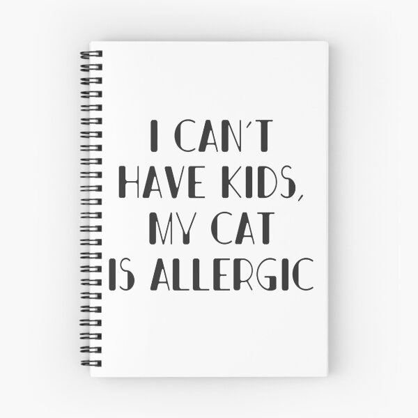 Item preview, I can not have kids, my cat is allergic designed and sold by onrcnoz.