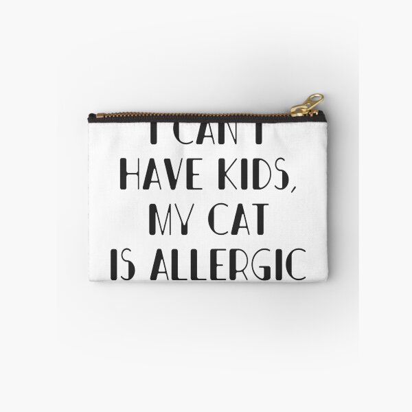 Item preview, I can not have kids, my cat is allergic designed and sold by onrcnoz.