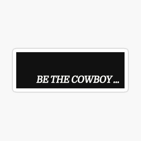 Be You Later, Sad Cowboy... Sticker