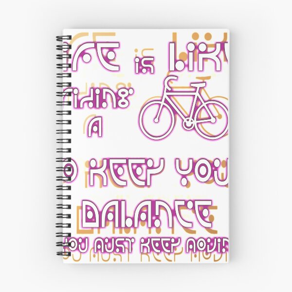 Item preview, LIFE IS LIKE RIDING A BICYCLE  TO KEEP YOUR BALANCE YOU MUST KEEP MOVING 2 designed and sold by creativecm.