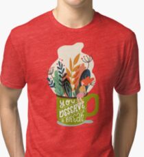 You Deserve A Break Tri-blend T-Shirt