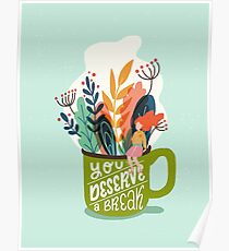 You Deserve A Break Poster