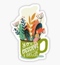 Du verdienst eine Pause Sticker