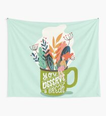 You Deserve A Break Wall Tapestry