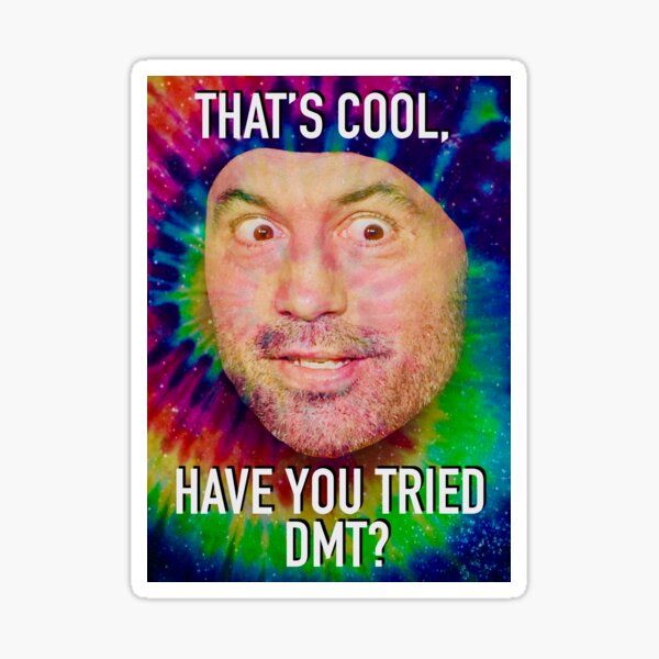 "Joe Rogan DMT Meme That's Cool" Sticker by JackCurtis1991 | Redbubble